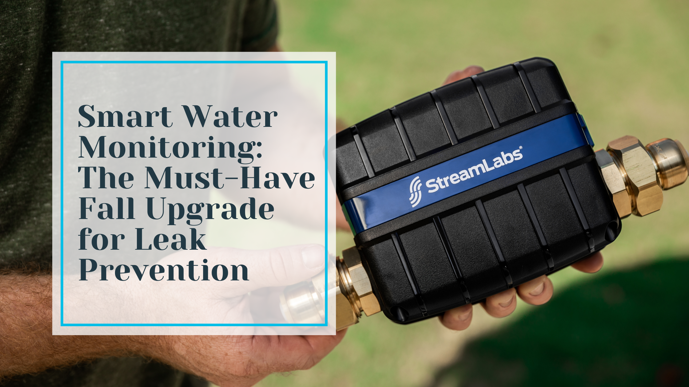 Smart Water Monitoring: The Must-Have Fall Upgrade for Leak Prevention