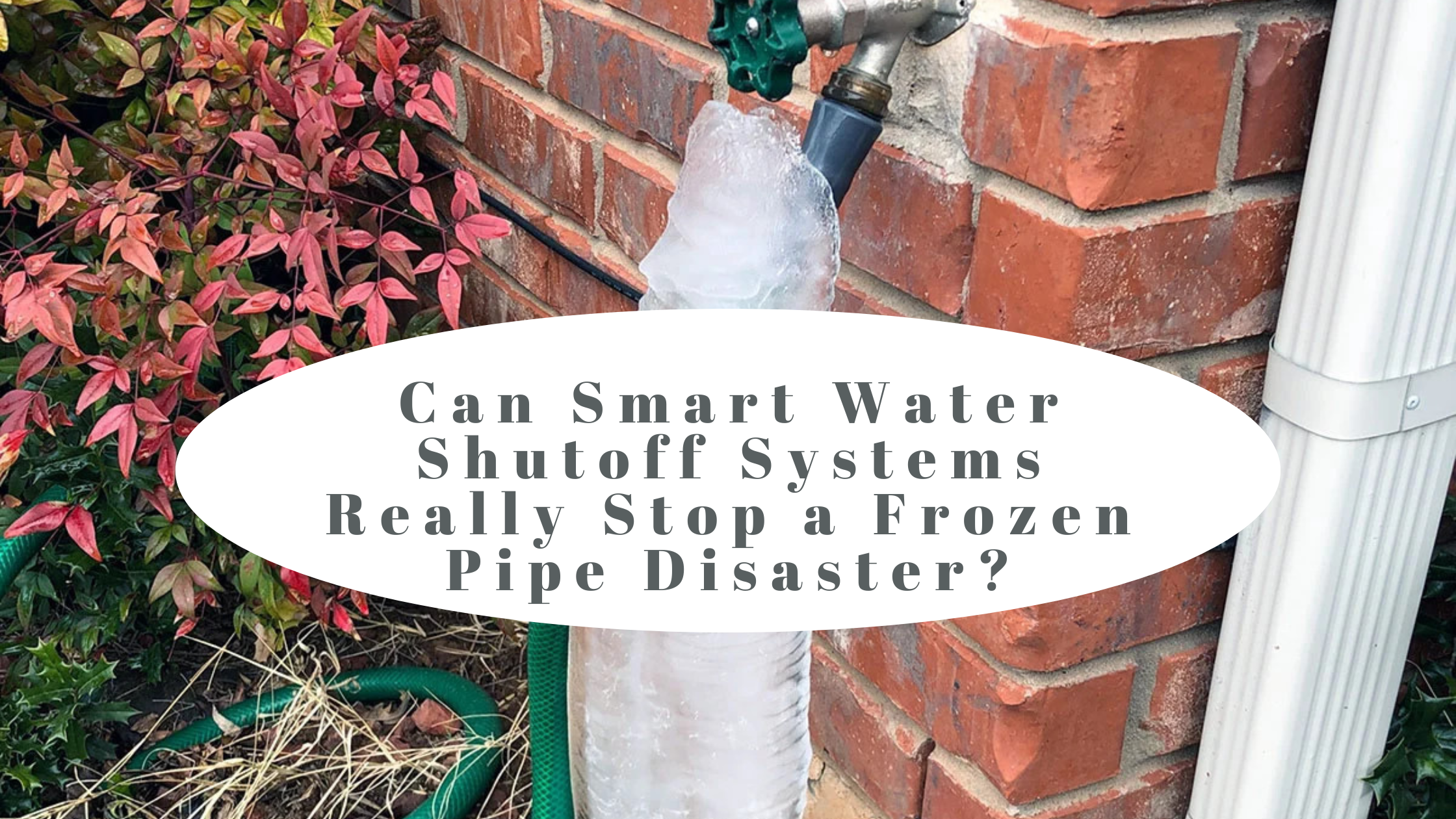 Can Smart Water Shutoff Systems Really Stop a Frozen Pipe Disaster?