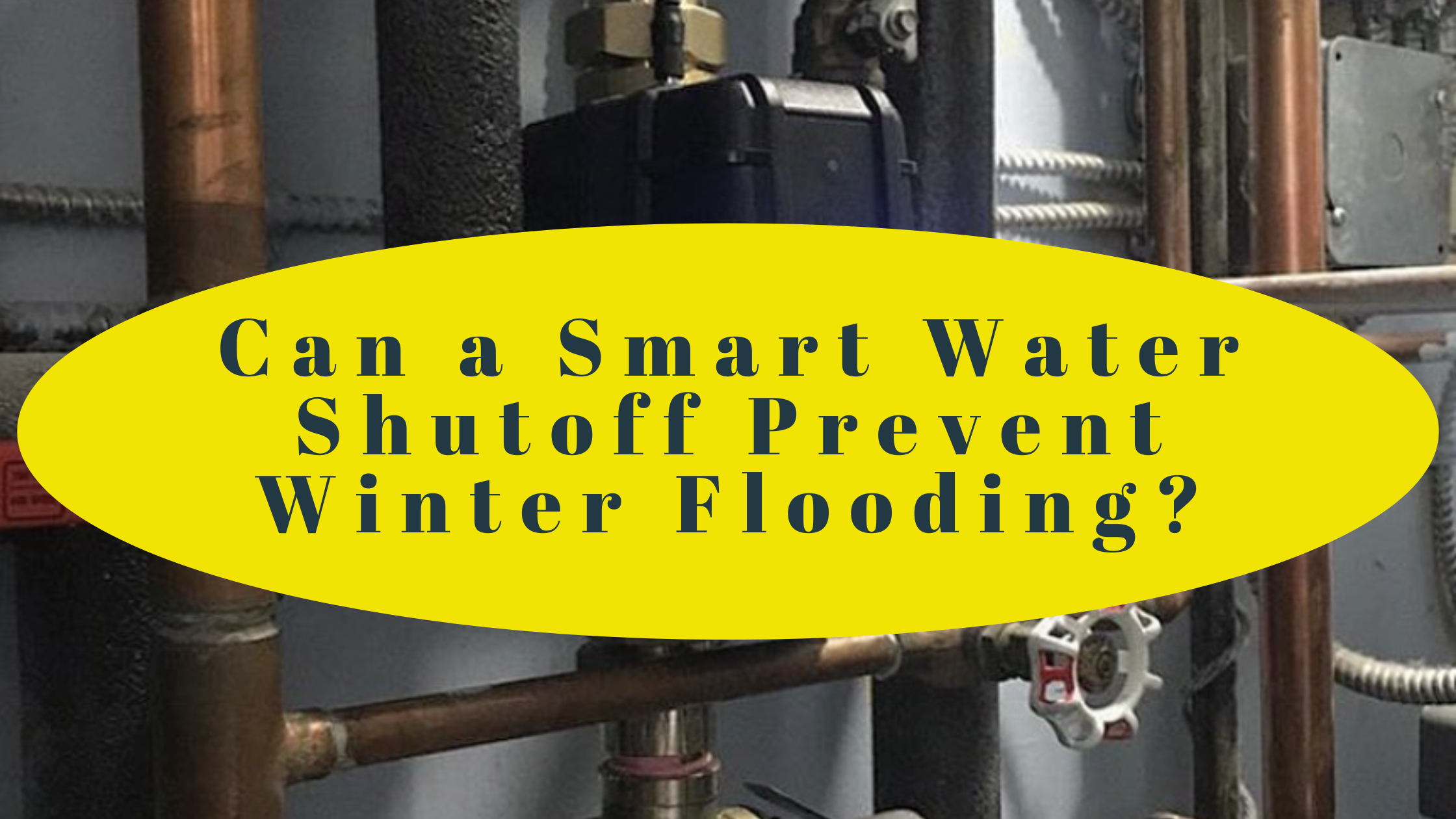 Can a Smart Water Shutoff Prevent Winter Flooding?